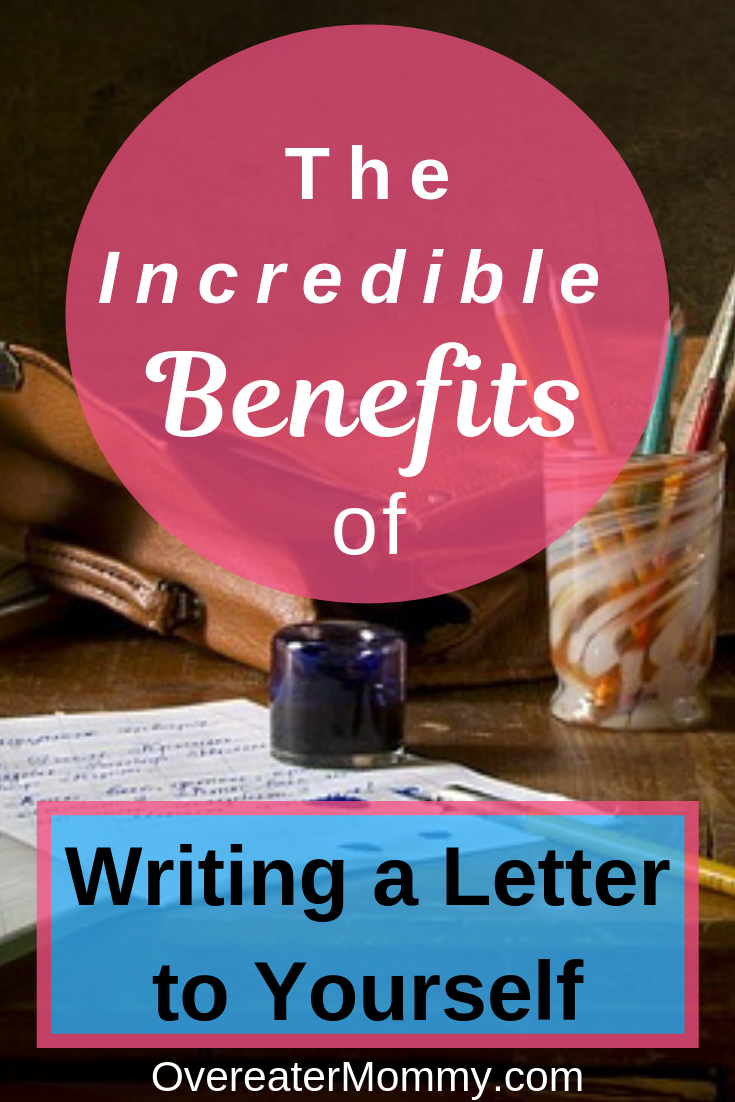 the-incredible-benefits-of-writing-a-letter-to-yourself-overeater-mommy