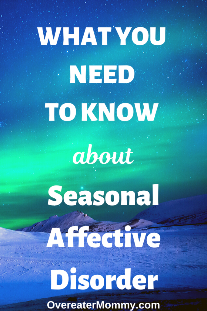 What You Need To Know About Seasonal Affective Disorder Overeater Mommy